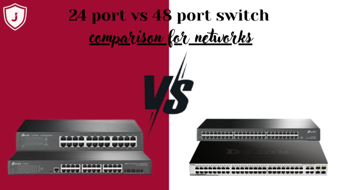 What is the difference between 24 port and 48 port switch in network setup