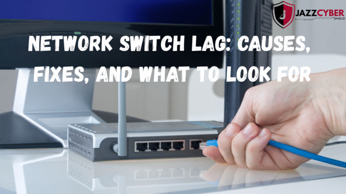 Does your network switch cause lag during high traffic hours