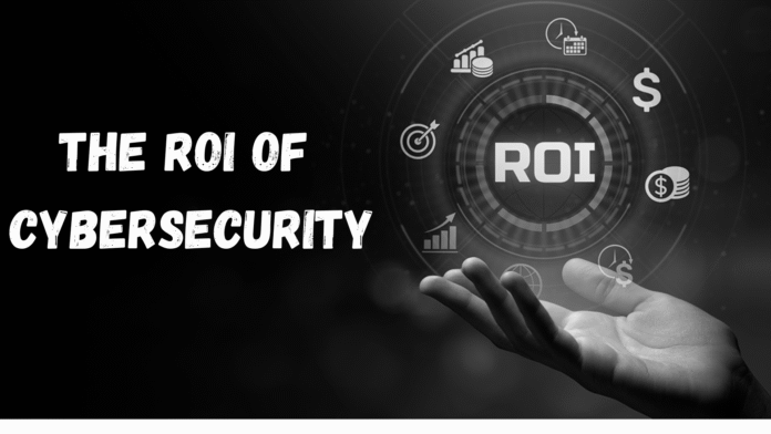 The ROI of Cybersecurity: Why Protection Pays Off with reduced data breach costs