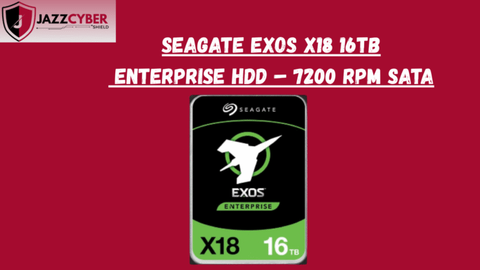 Buy Seagate Exos X18 16TB with clean serial & original warranty from Jazz Cyber Shield