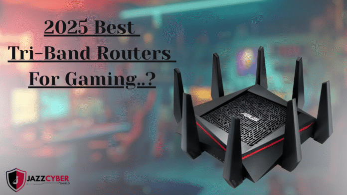 Best tri-band routers 2025 for gaming, streaming, and large homes