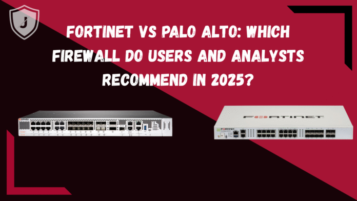 Fortinet and Palo Alto firewalls side-by-side comparison in 2025 with user and analyst reviews