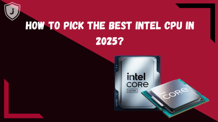 How to choose the fastest Intel processor in 2025 for gaming, work, and content creation