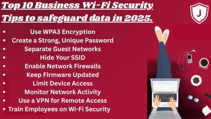 Top 10 Business Wi-Fi Security Tips – Protect Your Company Network