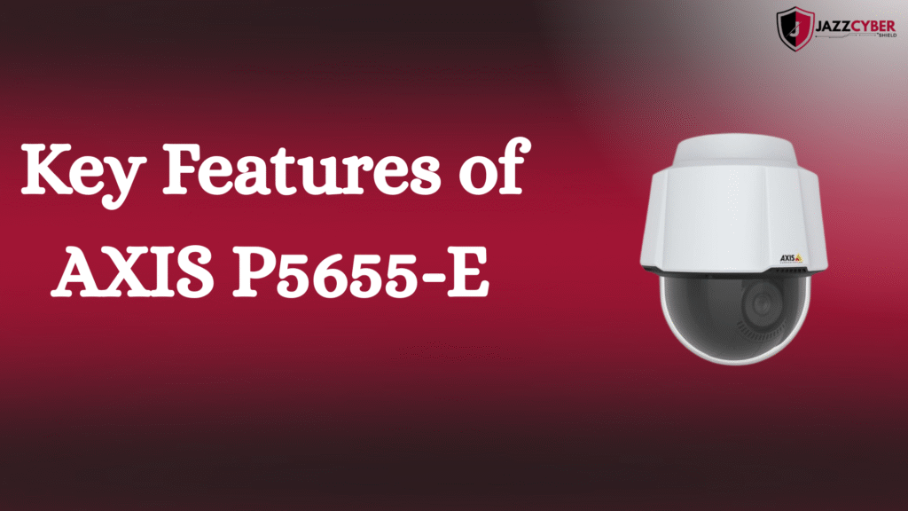 AXIS P5655-E PTZ Network Camera key features including 32x zoom, HD video, Lightfinder, and weather-resistant design