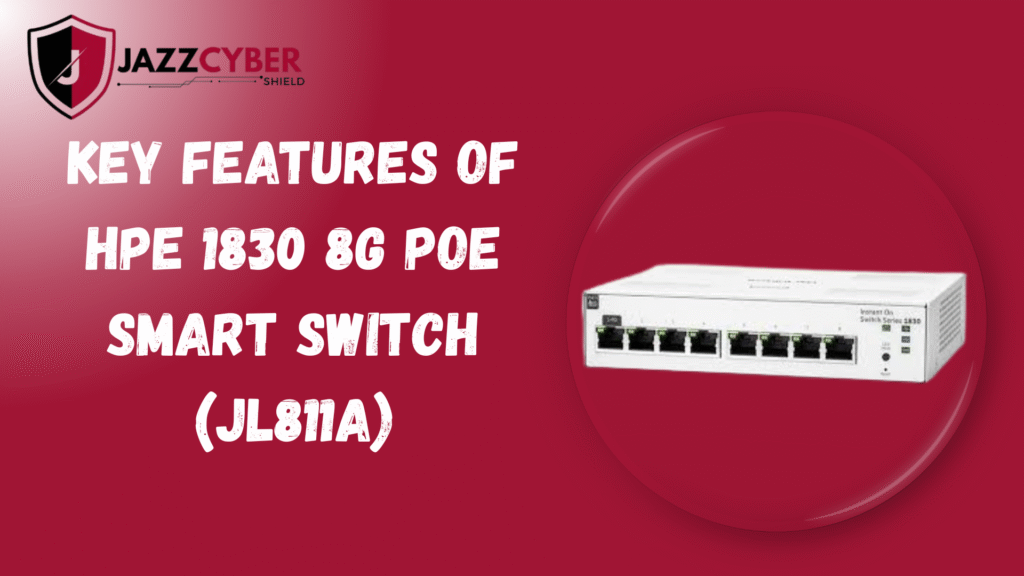 Key features of HPE 1830 8G PoE Smart Switch JL811A with Gigabit Ethernet and PoE+ support