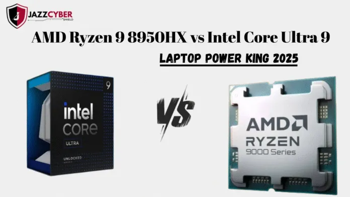 AMD Ryzen 9 8950HX and 2.7 GHz Intel Core Ultra 9 275HX comparison showing 2025 laptop performance battle.
