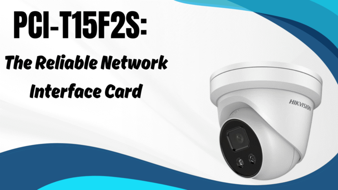 PCI-T15F2S Network Interface Card with dual fiber ports providing high-speed, stable, and energy-efficient connectivity in 2025.