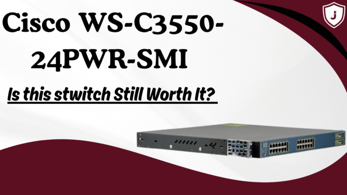 Cisco WS-C3550-24PWR-SMI Catalyst 3550 24-Port PoE Switch review and performance analysis by Jazz Cyber Shield 2025