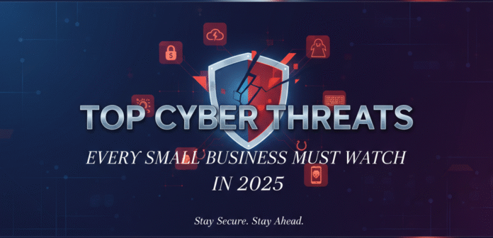 Top Cyber Threats for Small Businesses in 2025 Small business owner reviewing cybersecurity protection against phishing, ransomware, and malware in 2025