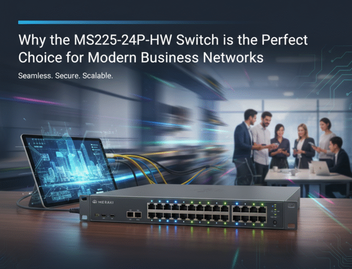 Cisco Meraki MS225-24P-HW switch – perfect choice for modern business networks with PoE and cloud management