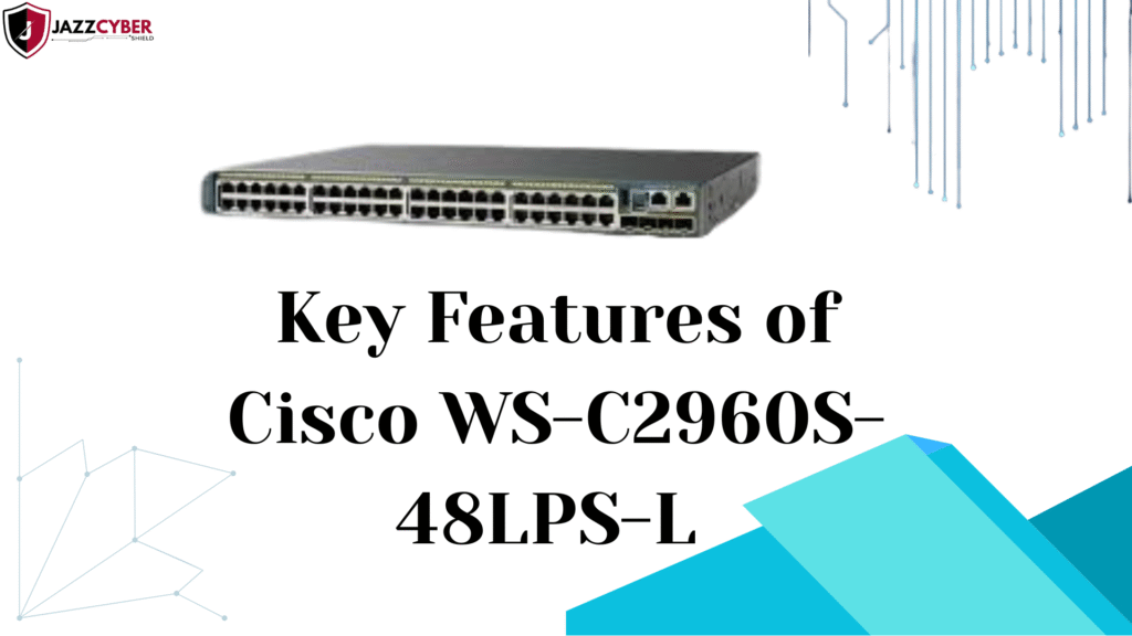 Key features of Cisco WS-C2960S-48LPS-L switch including 48 Gigabit ports, PoE+ support, StackWise technology, and reliable business networking