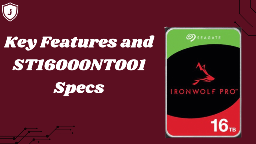Seagate ST16000NT001 16TB IronWolf Pro NAS hard drive showing key features and technical specifications chart
