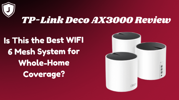 TP-Link Deco AX3000 WiFi 6 Mesh System with sleek design and 6500 sq.ft home coverage