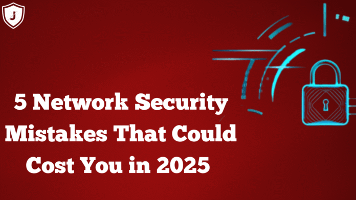 Illustration showing cyber threats, data protection, and network security mistakes to avoid in 2025, by Jazz Cyber Shield