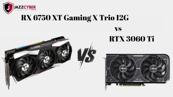 AMD RX 6750 XT Gaming X Trio 12G and NVIDIA RTX 3060 Ti graphics cards comparison for budget gamers in 2025
