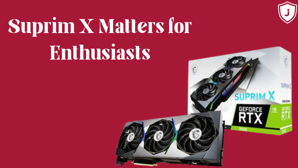 MSI Suprim X GPU highlighting its performance advantages for enthusiast gamers.