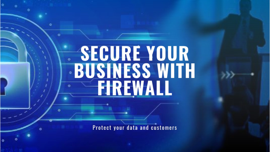 Why businesses need firewall security upgrades to protect networks from cyber threats and improve enterprise cybersecurity