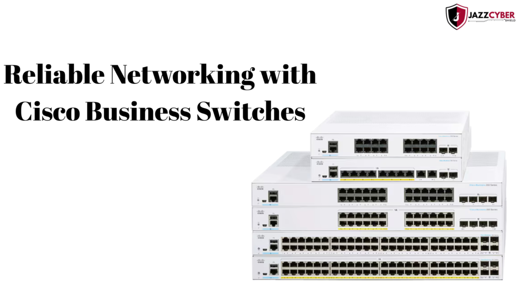 Cisco Business Switches overview for small and medium business networks