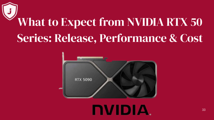 NVIDIA RTX 50 Series GPUs release updates performance leaks and expected pricing