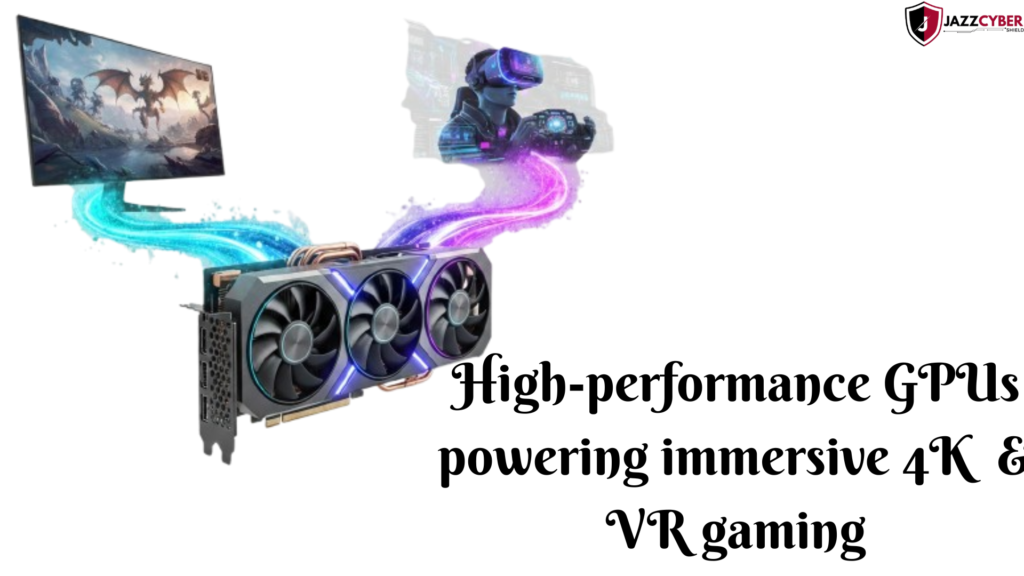 High-end GPUs delivering smooth 4K gaming and immersive VR performance