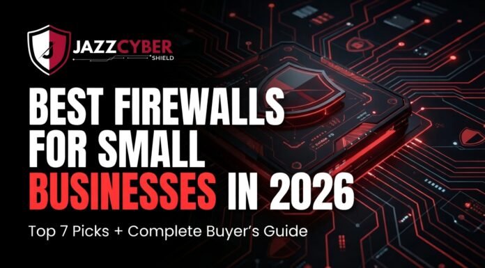 best firewalls for small businesses in 2026 top 7 picks complete buyer’s guide