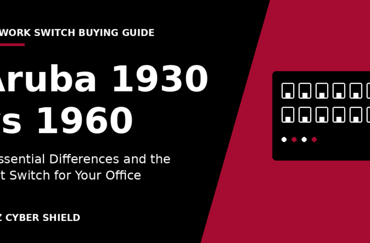 Aruba 1930 vs 1960 switch comparison guide by Jazz Cyber Shield