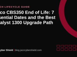 Cisco CBS350 End of Life: 7 Essential Dates and the Best Catalyst 1300 Upgrade Path Cisco CBS350 end of life guide with Catalyst 1300 upgrade path by Jazz Cyber Shield